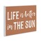Stupell Industries Life Better In Sun Brown Wall Plaque, design by Lettered and Lined